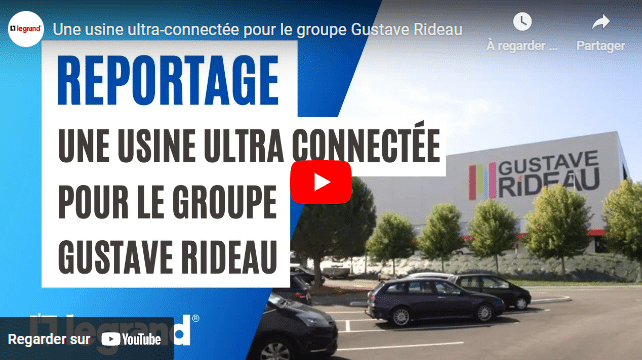 Une usine ultra connectée pour le groupe GUSTAVE RIDEAU